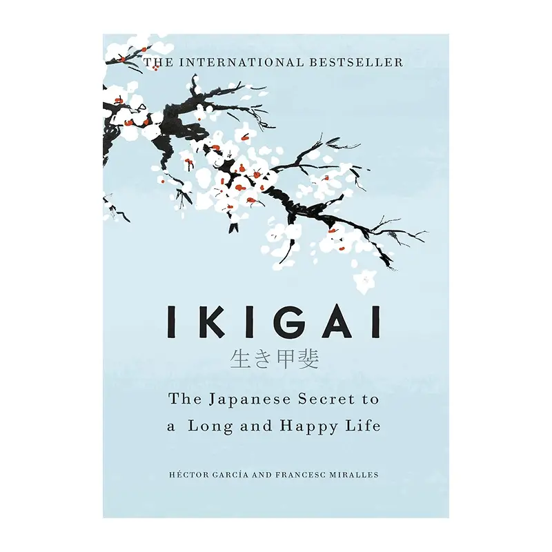 Ikigai: The Japanese Secret to a Long and Happy Life
